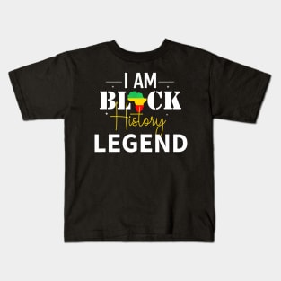 I Am Black History Legend Black History Month Kids T-Shirt